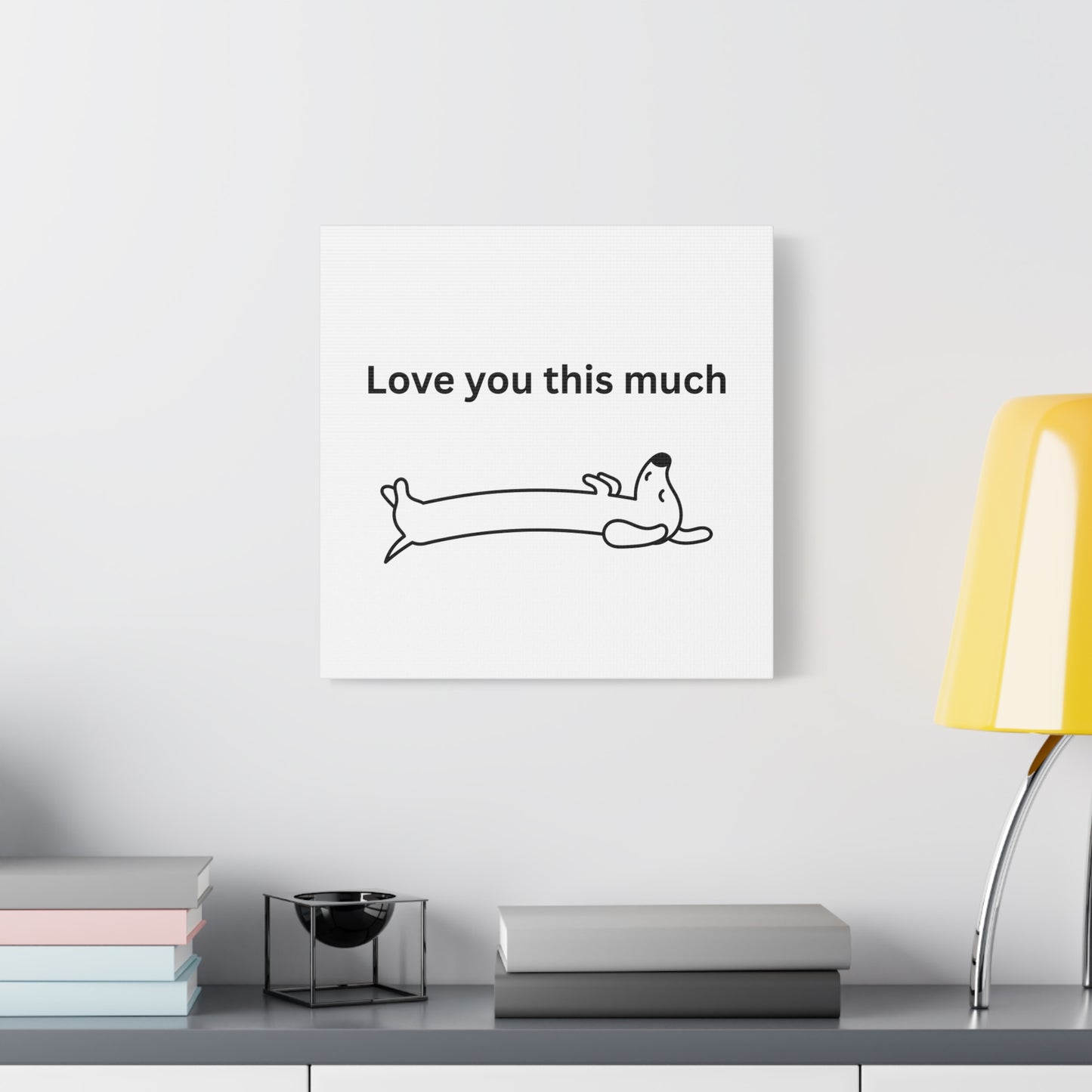 Adorable Dog Canvas Art - 'Love You This Much' Wall Decor, Pet Lover Gift, Home Decor, Cute Animal Art, Whimsical Wall Art