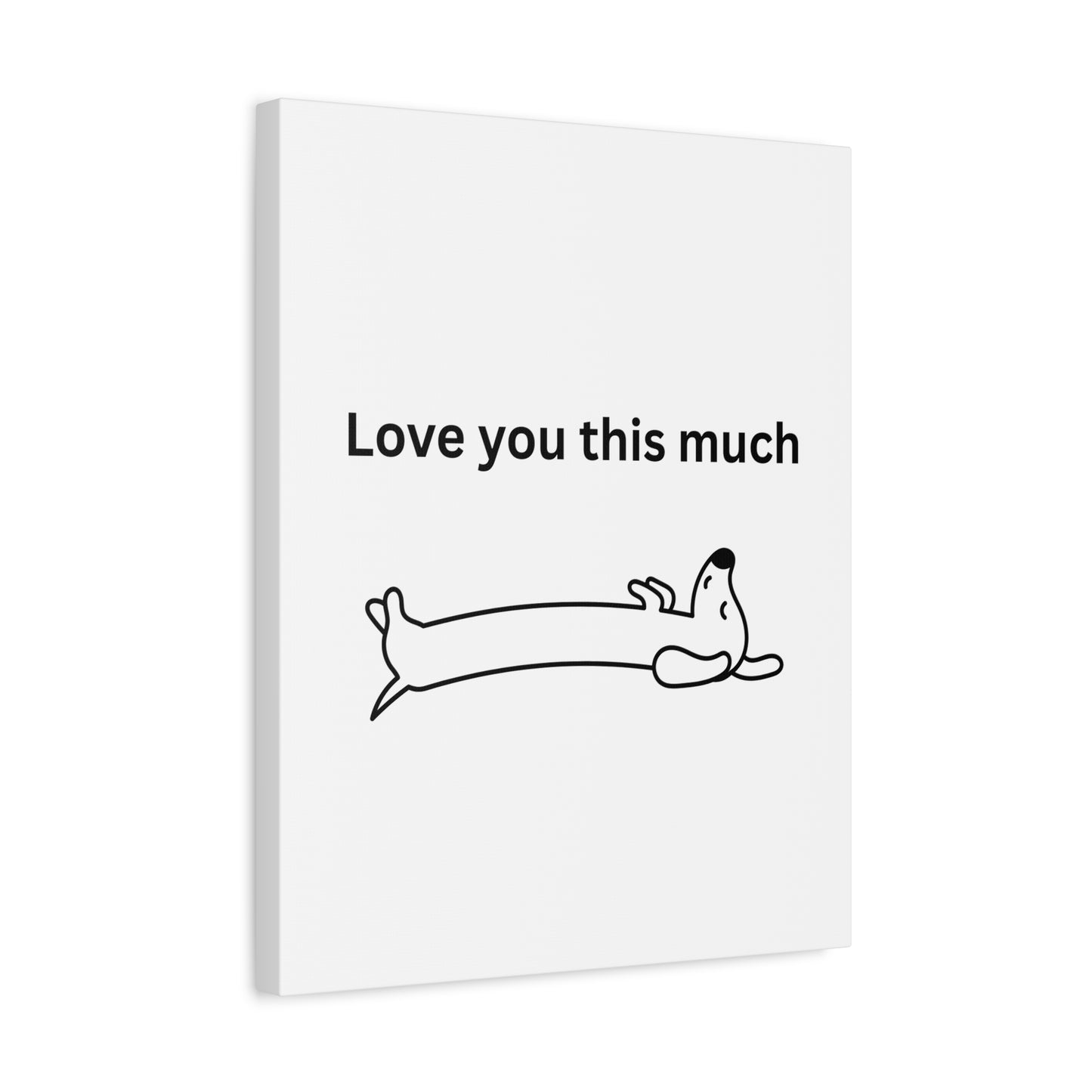 Adorable Dog Canvas Art - 'Love You This Much' Wall Decor, Pet Lover Gift, Home Decor, Cute Animal Art, Whimsical Wall Art