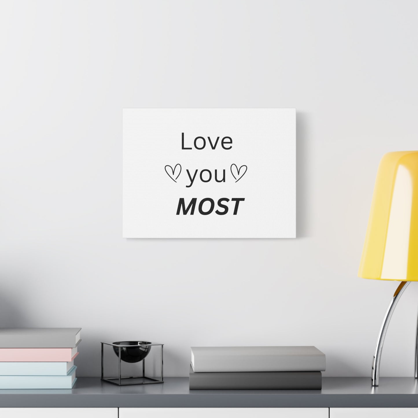 Love You Most Wall Art