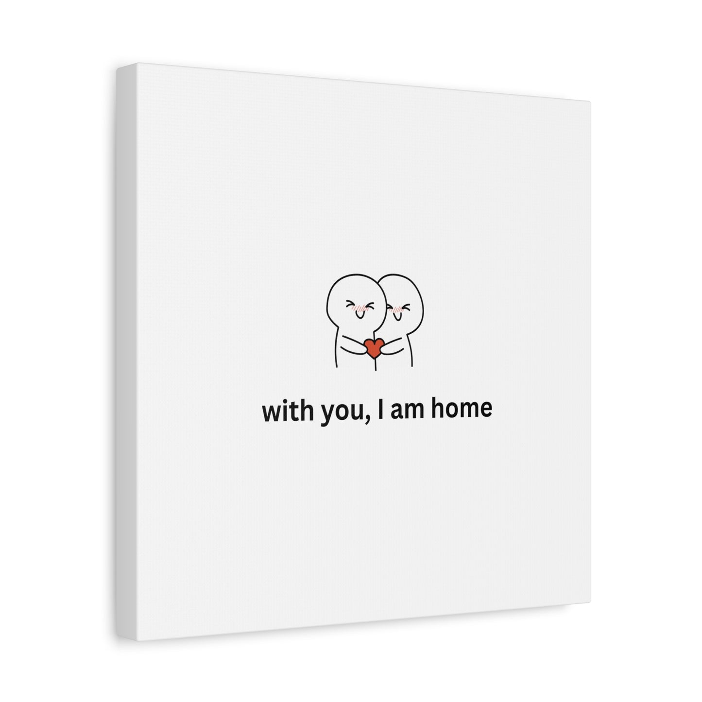 Matte Canvas Wall Art - "With You, I Am Home" | Home Decor, Gift for Couples, Relationship Milestone, Love Art