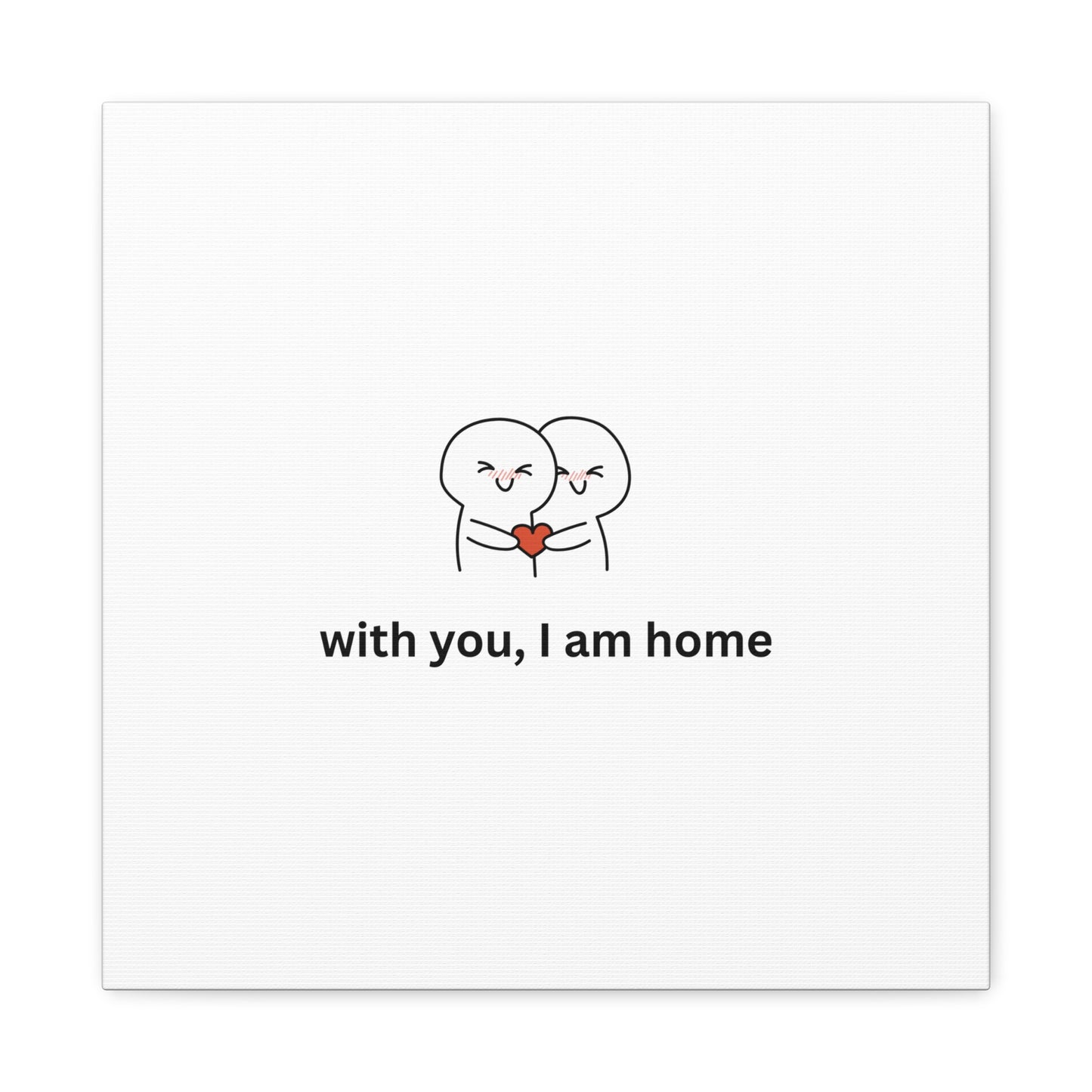 Matte Canvas Wall Art - "With You, I Am Home" | Home Decor, Gift for Couples, Relationship Milestone, Love Art