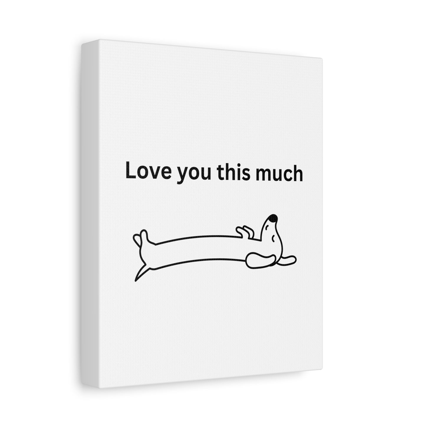 Adorable Dog Canvas Art - 'Love You This Much' Wall Decor, Pet Lover Gift, Home Decor, Cute Animal Art, Whimsical Wall Art