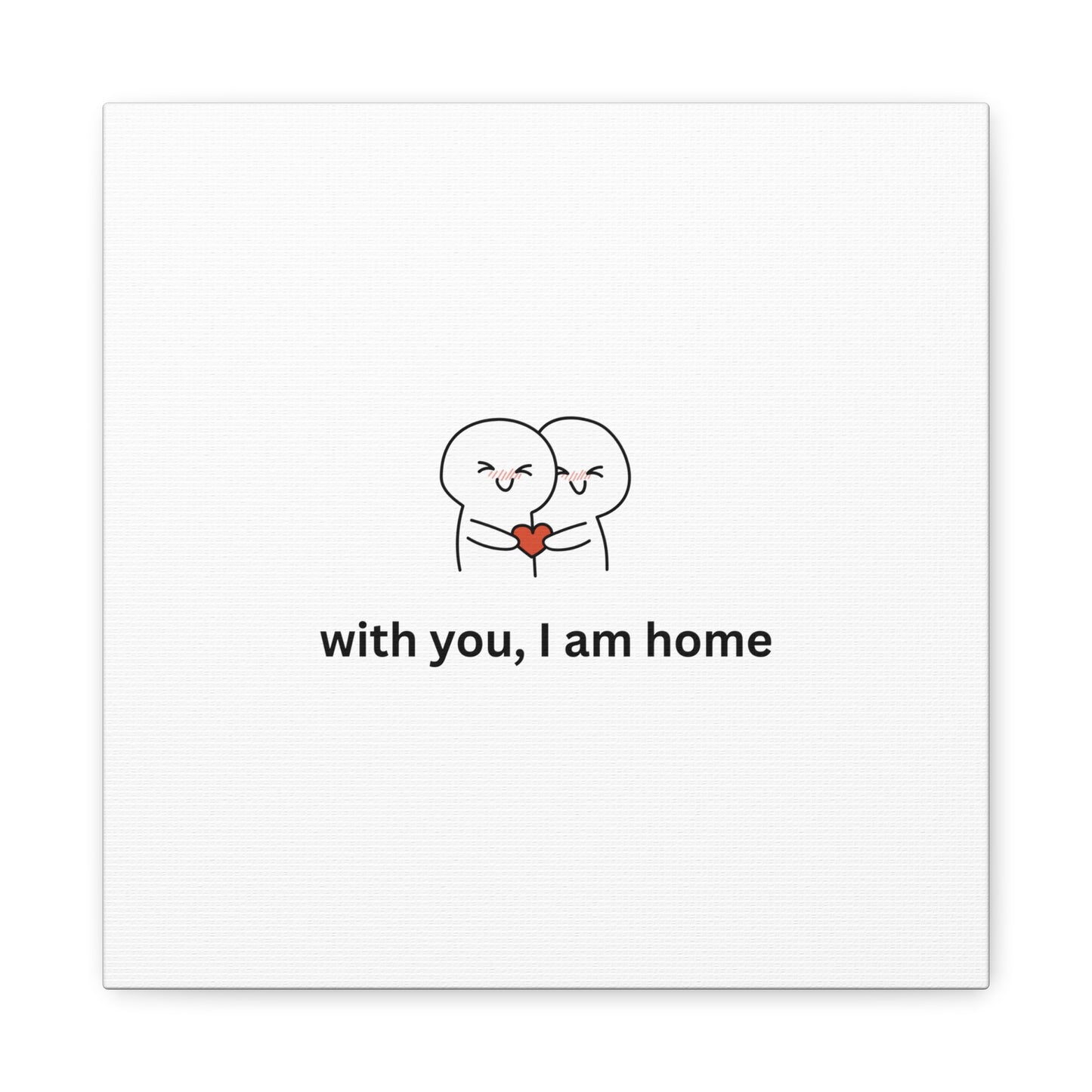Matte Canvas Wall Art - "With You, I Am Home" | Home Decor, Gift for Couples, Relationship Milestone, Love Art