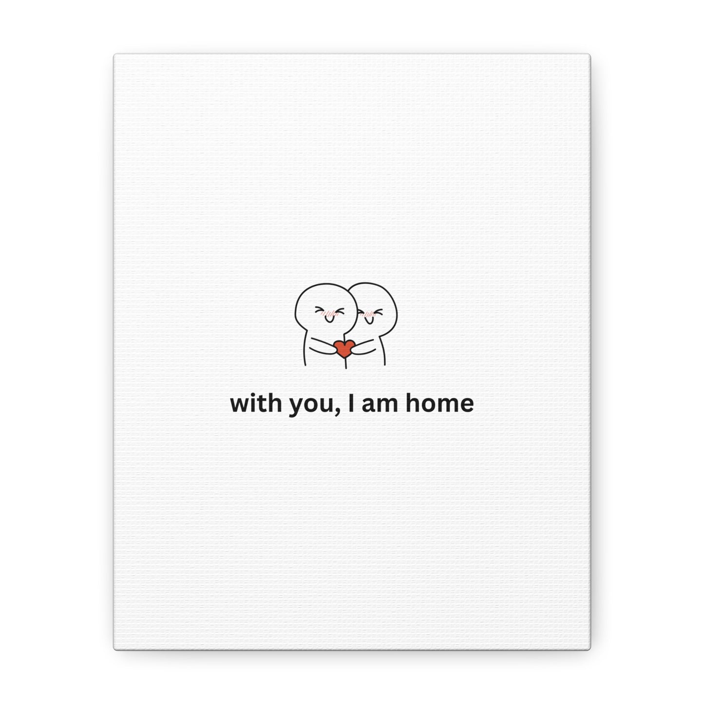 Matte Canvas Wall Art - "With You, I Am Home" | Home Decor, Gift for Couples, Relationship Milestone, Love Art