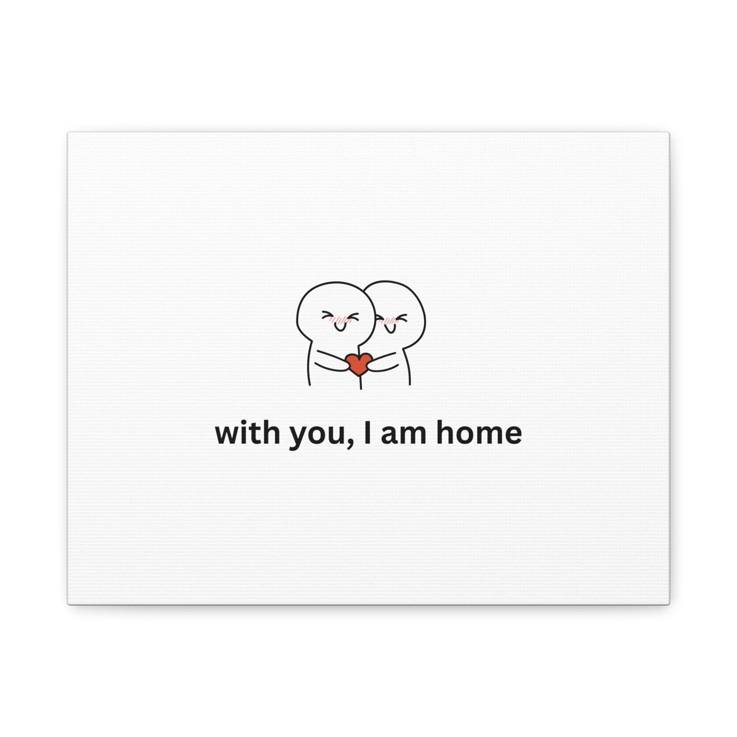 Matte Canvas Wall Art - "With You, I Am Home" | Home Decor, Gift for Couples, Relationship Milestone, Love Art