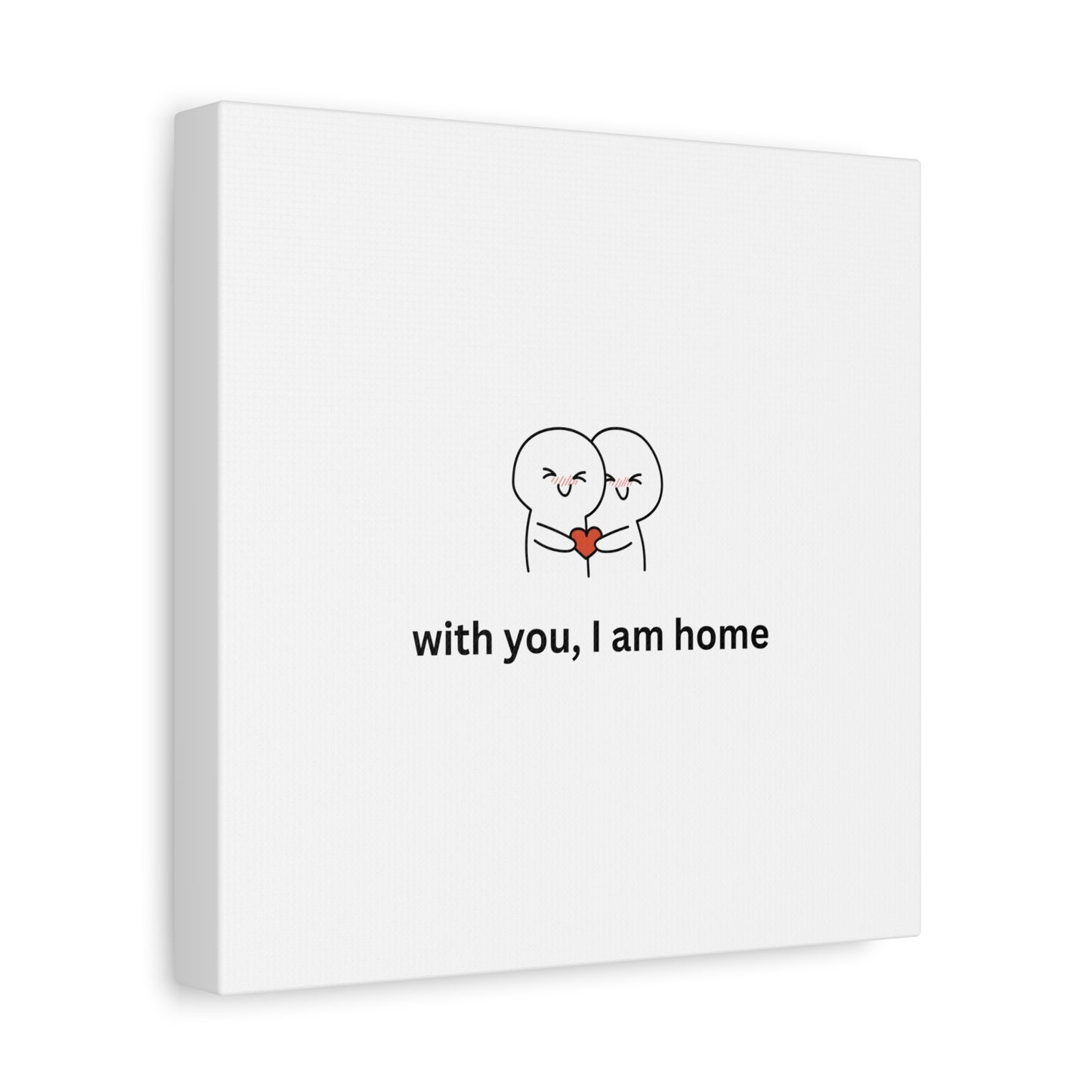 Matte Canvas Wall Art - "With You, I Am Home" | Home Decor, Gift for Couples, Relationship Milestone, Love Art