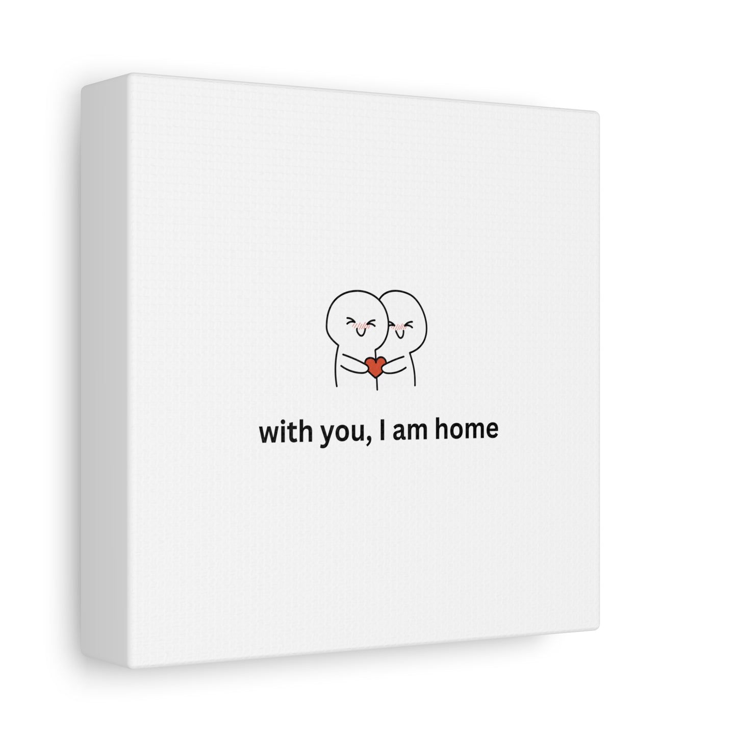 Matte Canvas Wall Art - "With You, I Am Home" | Home Decor, Gift for Couples, Relationship Milestone, Love Art