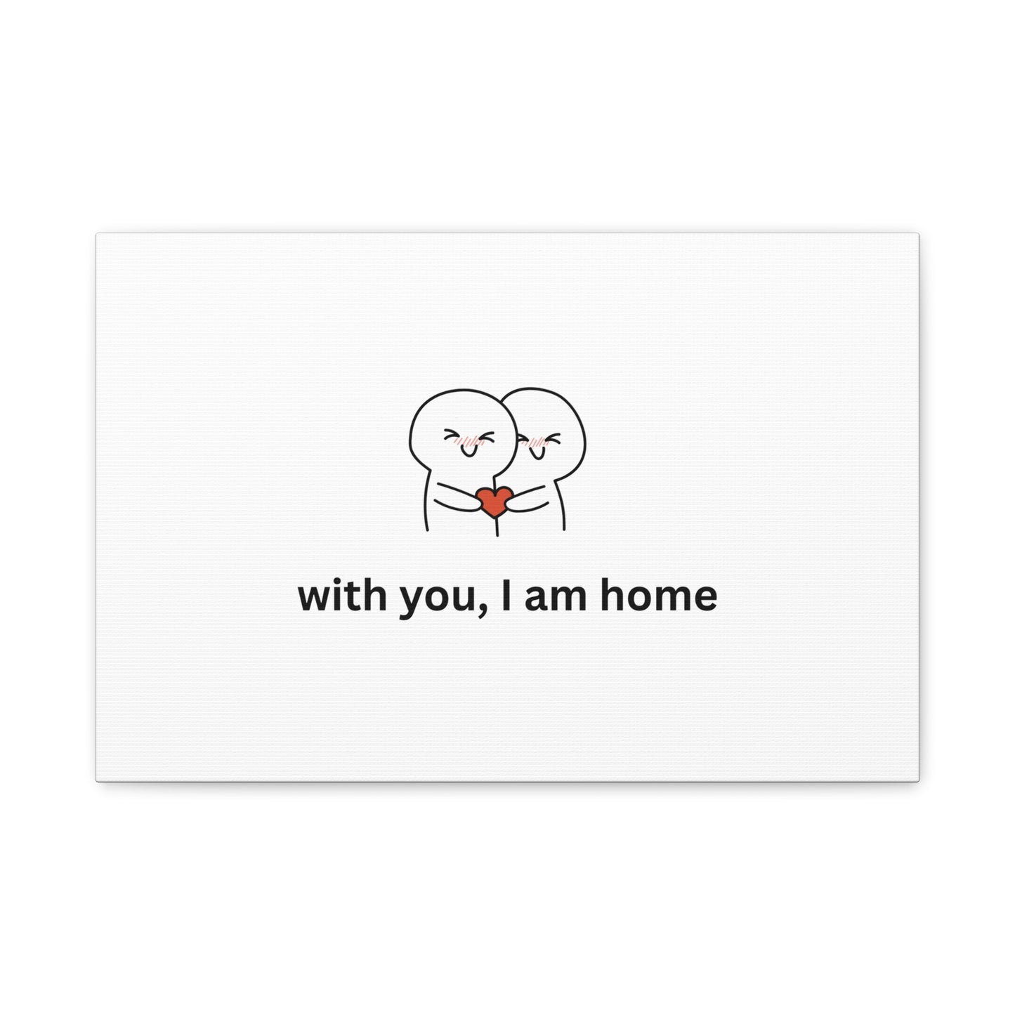 Matte Canvas Wall Art - "With You, I Am Home" | Home Decor, Gift for Couples, Relationship Milestone, Love Art
