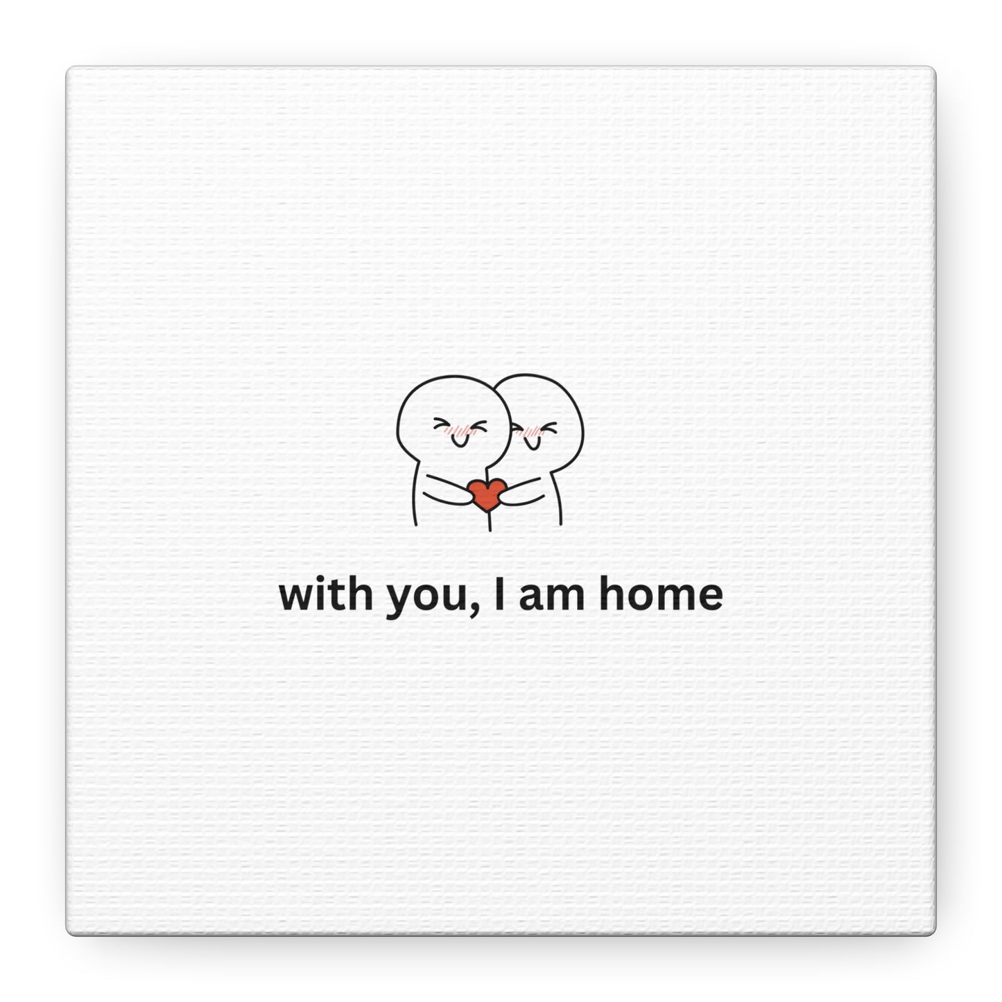 Matte Canvas Wall Art - "With You, I Am Home" | Home Decor, Gift for Couples, Relationship Milestone, Love Art