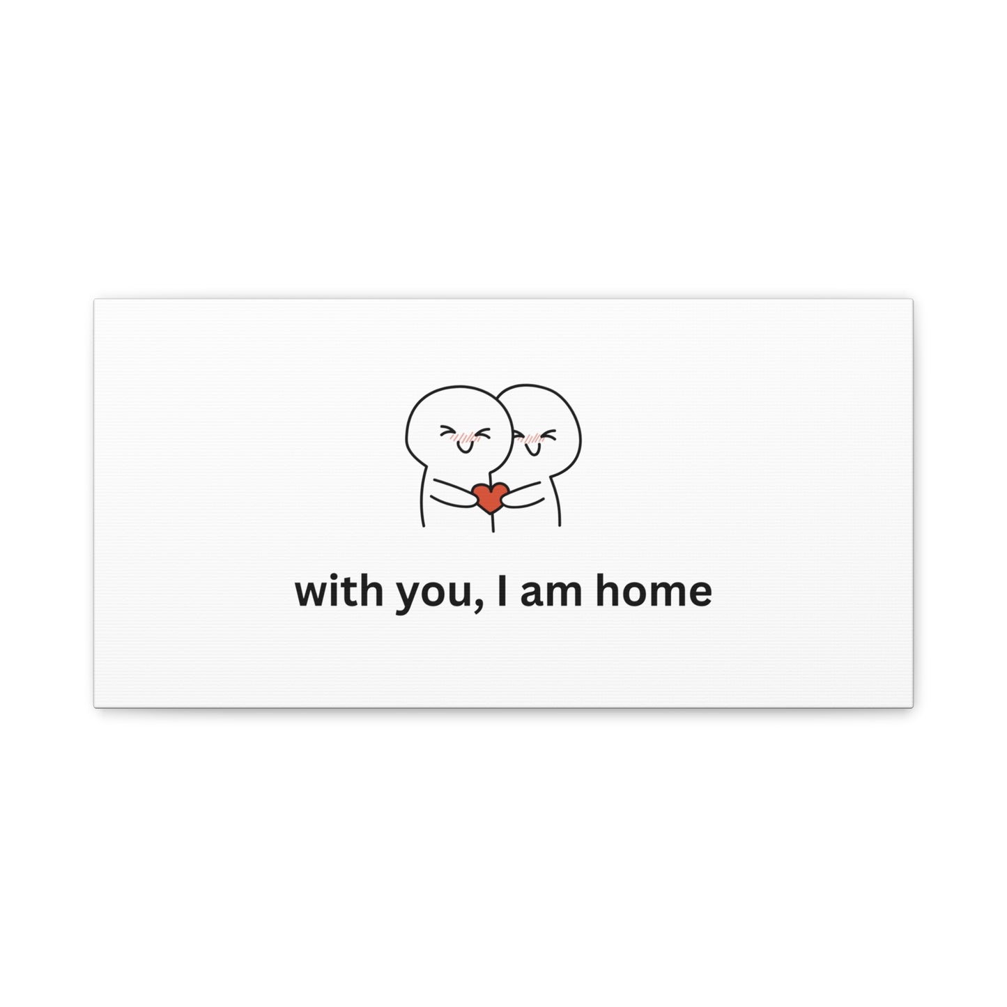Matte Canvas Wall Art - "With You, I Am Home" | Home Decor, Gift for Couples, Relationship Milestone, Love Art