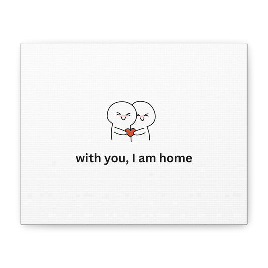 Matte Canvas Wall Art - "With You, I Am Home" | Home Decor, Gift for Couples, Relationship Milestone, Love Art