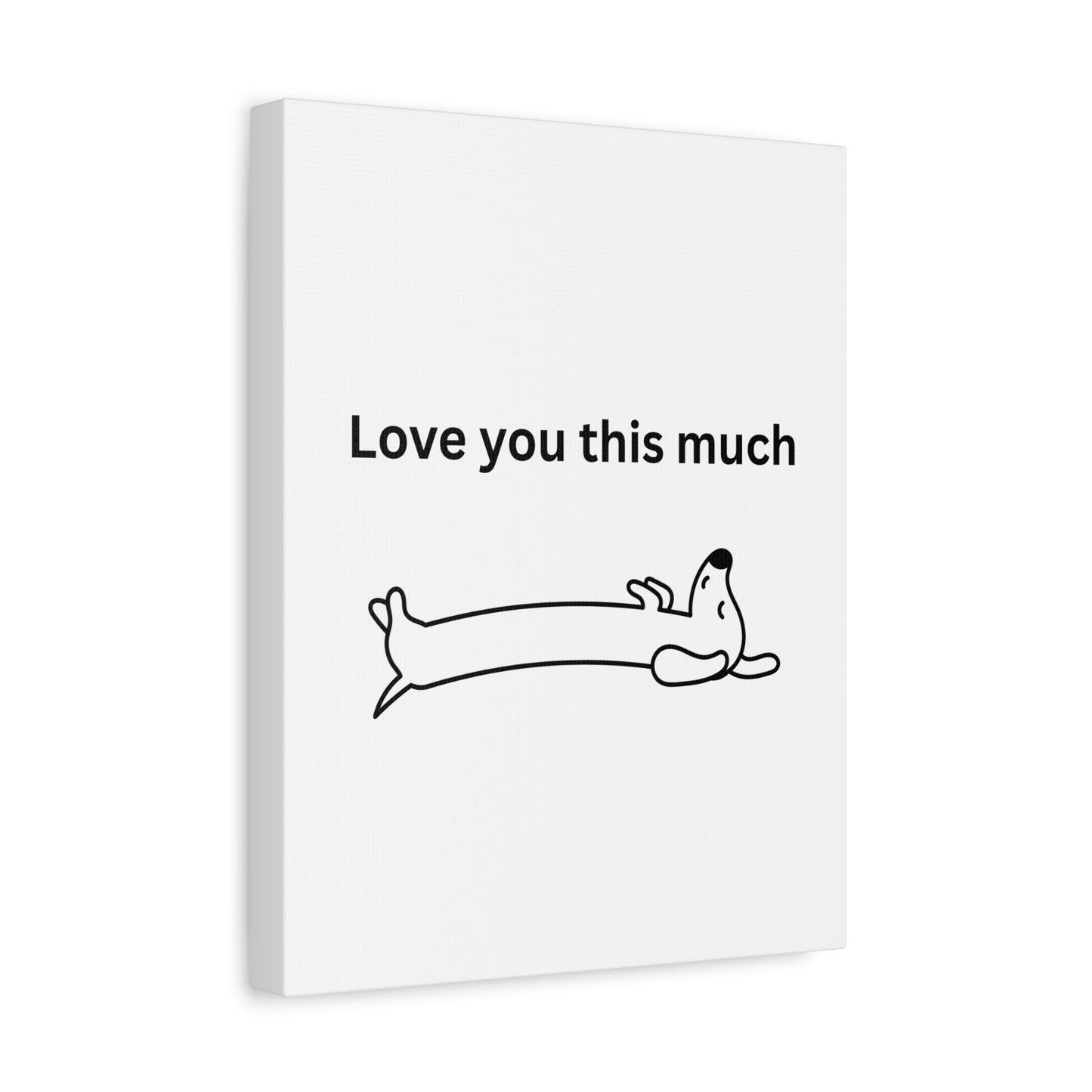 Adorable Dog Canvas Art - 'Love You This Much' Wall Decor, Pet Lover Gift, Home Decor, Cute Animal Art, Whimsical Wall Art