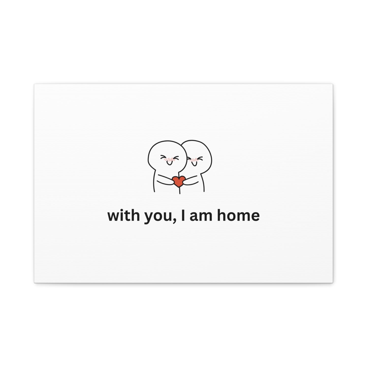 Matte Canvas Wall Art - "With You, I Am Home" | Home Decor, Gift for Couples, Relationship Milestone, Love Art