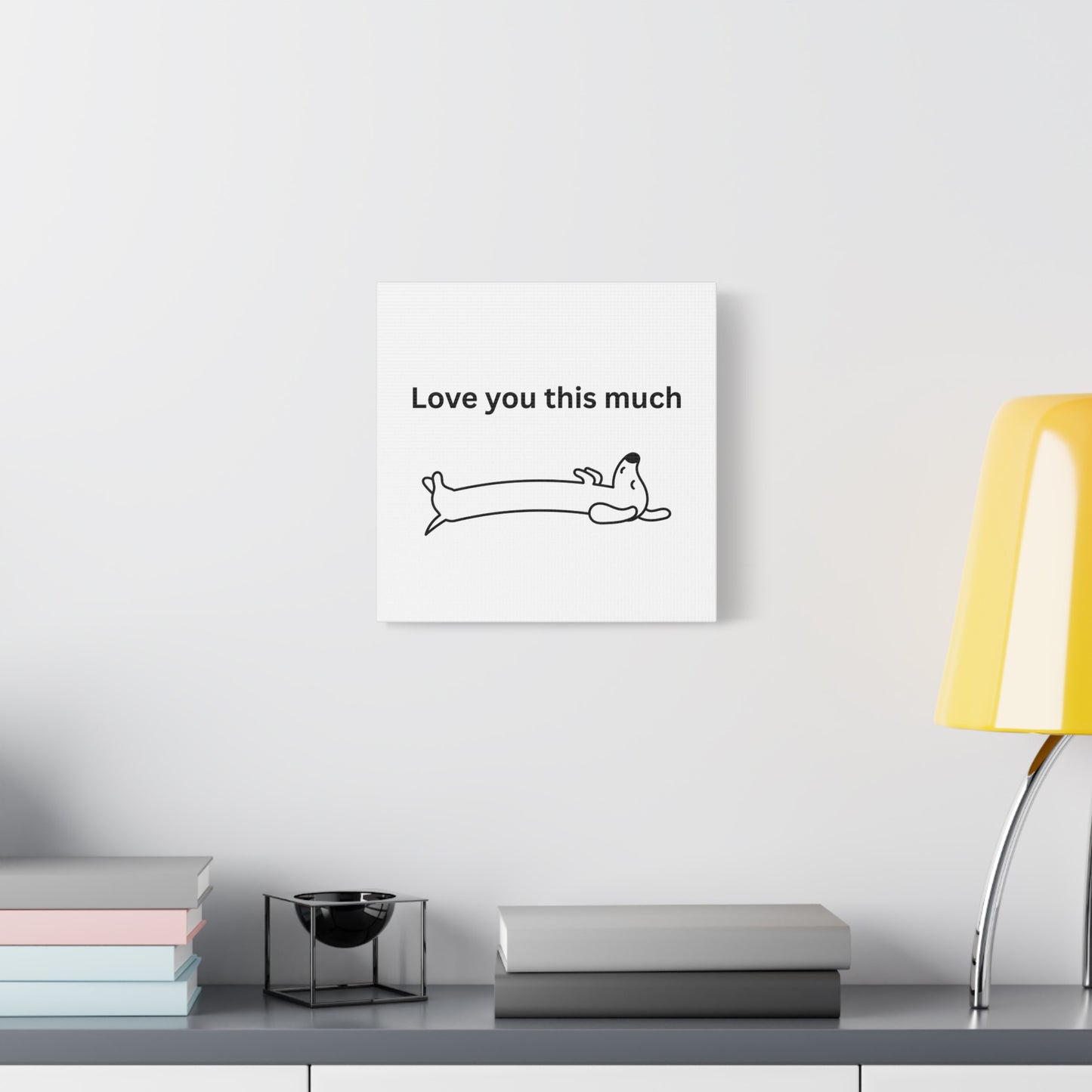 Adorable Dog Canvas Art - 'Love You This Much' Wall Decor, Pet Lover Gift, Home Decor, Cute Animal Art, Whimsical Wall Art